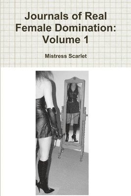 Mistress Scarlet - Journals of Real Female Domination, Häftad. Tillgänglighet: Lägg i varukorg