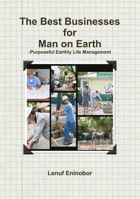 Lenuf Eninobor - Best Businesses for Man on Earth (Purposeful Earthly Life Management), Häftad. Tillgänglighet: Lägg i varukorg