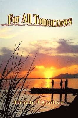 Erich J Goller - For All Tomorrows, Häftad