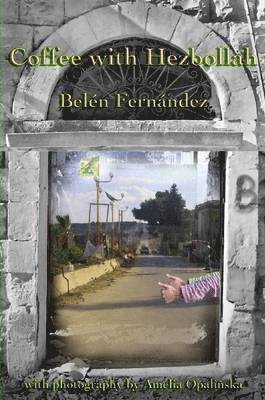 Belen Fernandez - Coffee with Hezbollah, Häftad. Tillgänglighet: Lägg i varukorg
