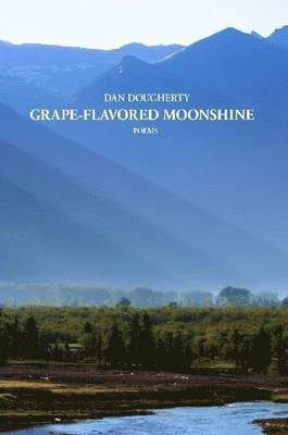 Dan Dougherty - Grape-flavored Moonshine, Häftad. Tillgänglighet: Lägg i varukorg