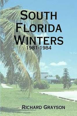 Richard Grayson - South Florida Winters: 1981-1984, Häftad. Tillgänglighet: Lägg i varukorg