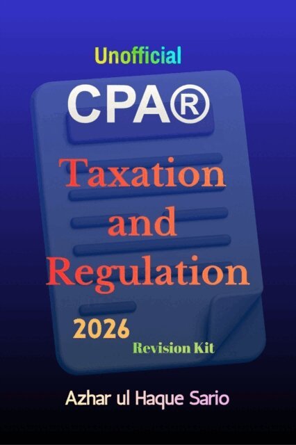 Azhar ul Haque Sario - Unofficial CPA(R) Taxation and Regulation 2026, E-bok. Tillgänglighet: Lägg i varukorg