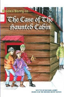 Michael James - Brooks Berry In The Case of the Haunted Cabin, Häftad. Tillgänglighet: Lägg i varukorg
