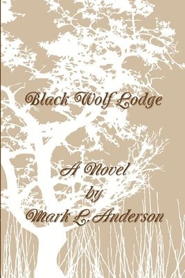 Mark L. Anderson - Black Wolf Lodge, Häftad