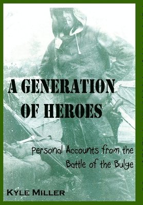 Kyle Miller - Generation of Heroes, Inbunden