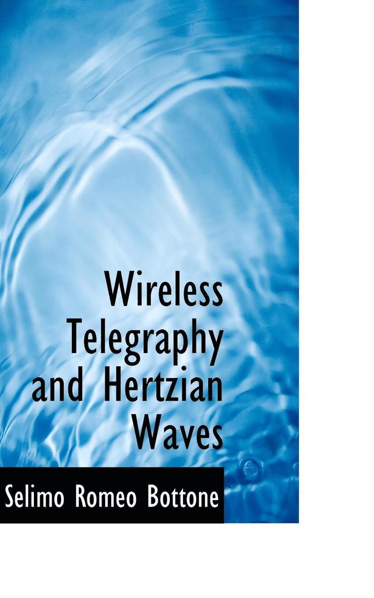 Selimo Romeo Bottone - Wireless Telegraphy and Hertzian Waves, Häftad. Tillgänglighet: Lägg i varukorg