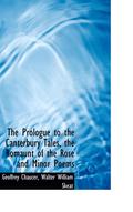 The Prologue to the Canterbury Tales, the Romaunt of the Rose and Minor Poems