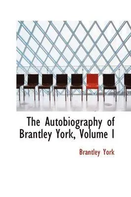 Brantley York - Autobiography of Brantley York, Volume I, Inbunden. Tillgänglighet: Lägg i varukorg