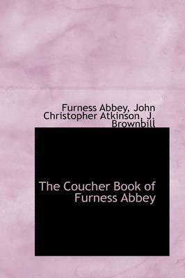 Furness Abbey - Coucher Book of Furness Abbey, Inbunden. Tillgänglighet: Lägg i varukorg