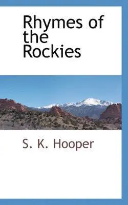 S K Hooper - Rhymes of the Rockies, Häftad. Tillgänglighet: Lägg i varukorg