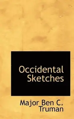 Major Ben C Truman - Occidental Sketches, Häftad. Tillgänglighet: Lägg i varukorg