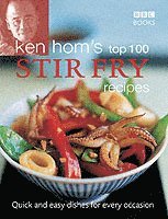 Ken Hom's Top 100 Stir Fry Recipes