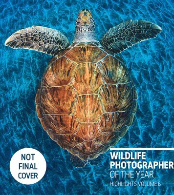 Rosamund Kidman Cox - Wildlife Photographer of the Year: Highlights Volume 6, Häftad