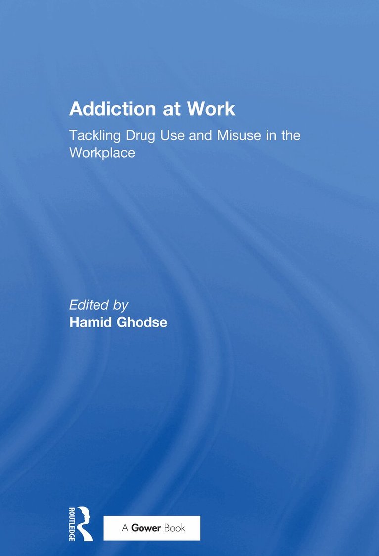 Hamid Ghodse - Addiction at Work, Inbunden. Tillgänglighet: Lägg i varukorg