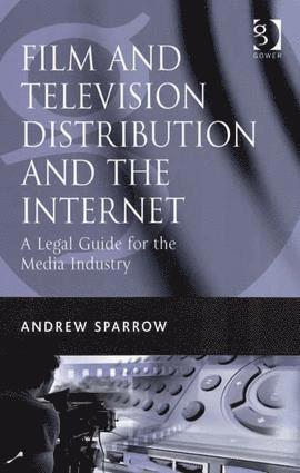 Film and Television Distribution and the Internet av Andrew Sparrow