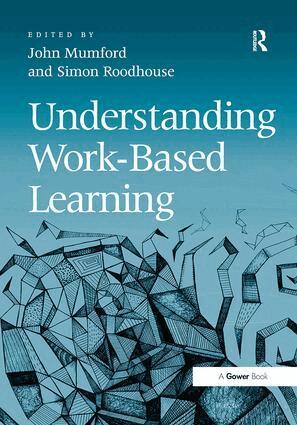 John Mumford, Simon Roodhouse - Understanding Work-Based Learning, Inbunden. Tillgänglighet: Lägg i varukorg