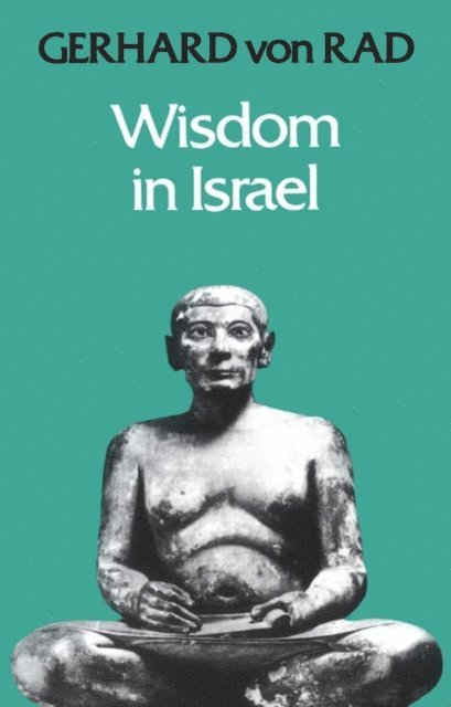 Gerhard von Rad - Wisdom in Israel, E-bok