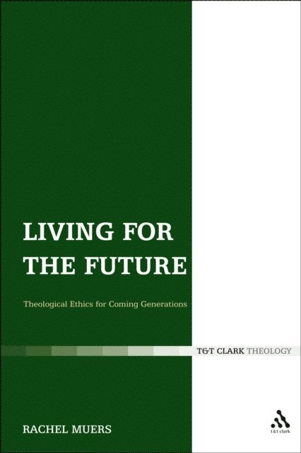 Rachel Muers - Living for the Future, E-bok