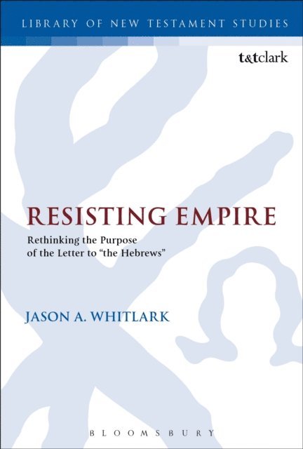 Jason A. Whitlark - Resisting Empire, E-bok
