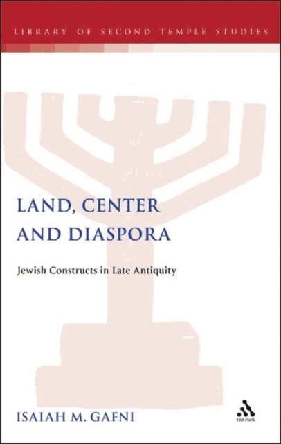 Isaiah Gafni - Land, Center and Diaspora, E-bok