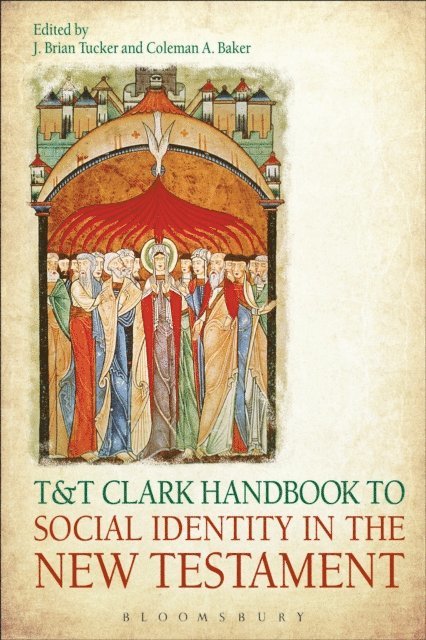 J. Brian Tucker, Coleman A. Baker - T&T Clark Handbook to Social Identity in the New Testament, E-bok