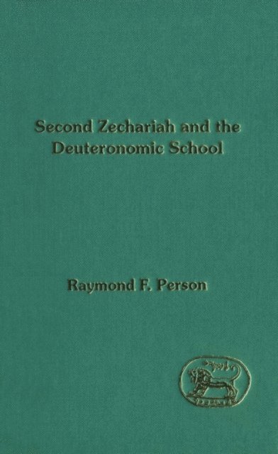 Raymond F. Person, Jr. - Second Zechariah and the Deuteronomic School, E-bok
