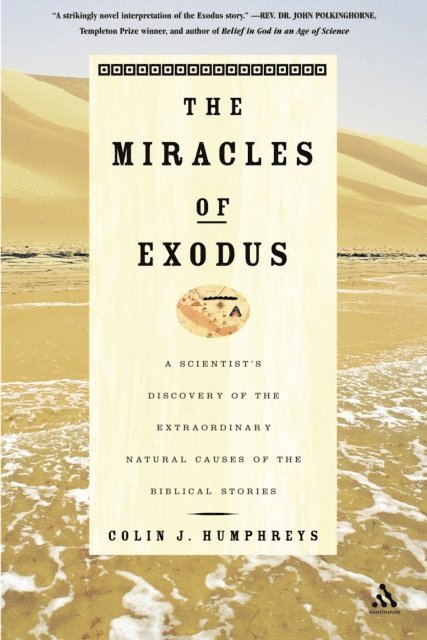 Colin Humphreys - Miracles of Exodus: Scientists Discovery, E-bok