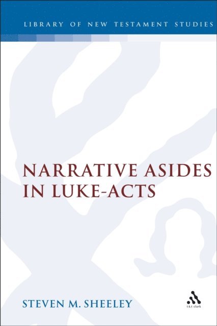 Steven Sheeley - Narrative Asides in Luke-Acts, E-bok