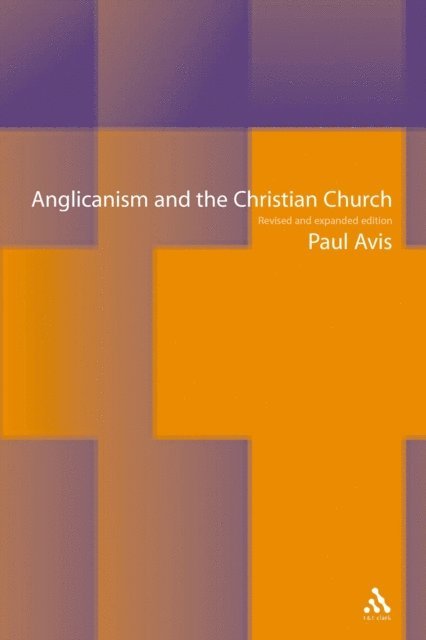 Paul Avis - Anglicanism and the Christian Church, E-bok