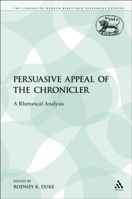 Rodney K. Duke - Persuasive Appeal of the Chronicler, E-bok