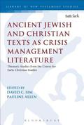 Ancient Jewish and Christian Texts as Crisis Management Literature