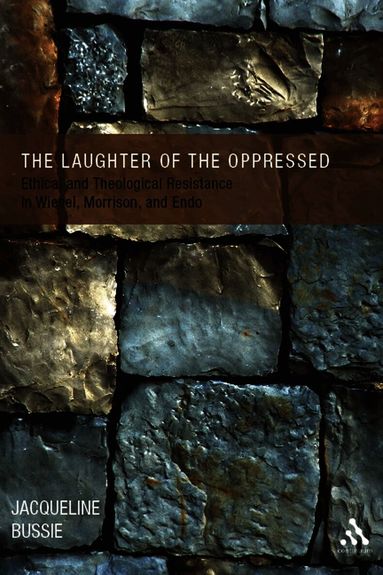 Laughter of the Oppressed by Jacqueline A Bussie, Dr Jacqueline A Bussie