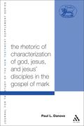 Rhetoric of Characterization of God, Jesus and Jesus' Disciples in the Gospel of Mark
