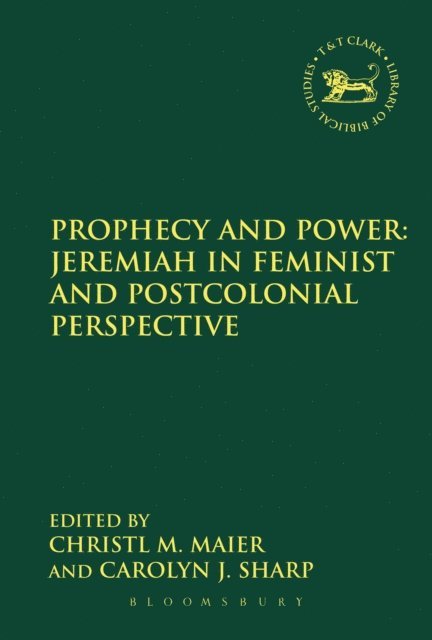 Christl M. Maier, Carolyn J. Sharp - Prophecy and Power: Jeremiah in Feminist and Postcolonial Perspective, E-bok