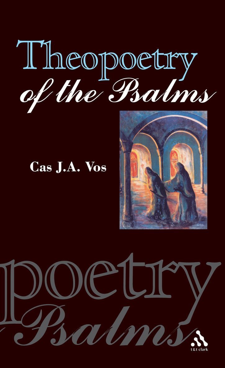 C.J.A. Vos - Theopoetry of the Psalms, Häftad