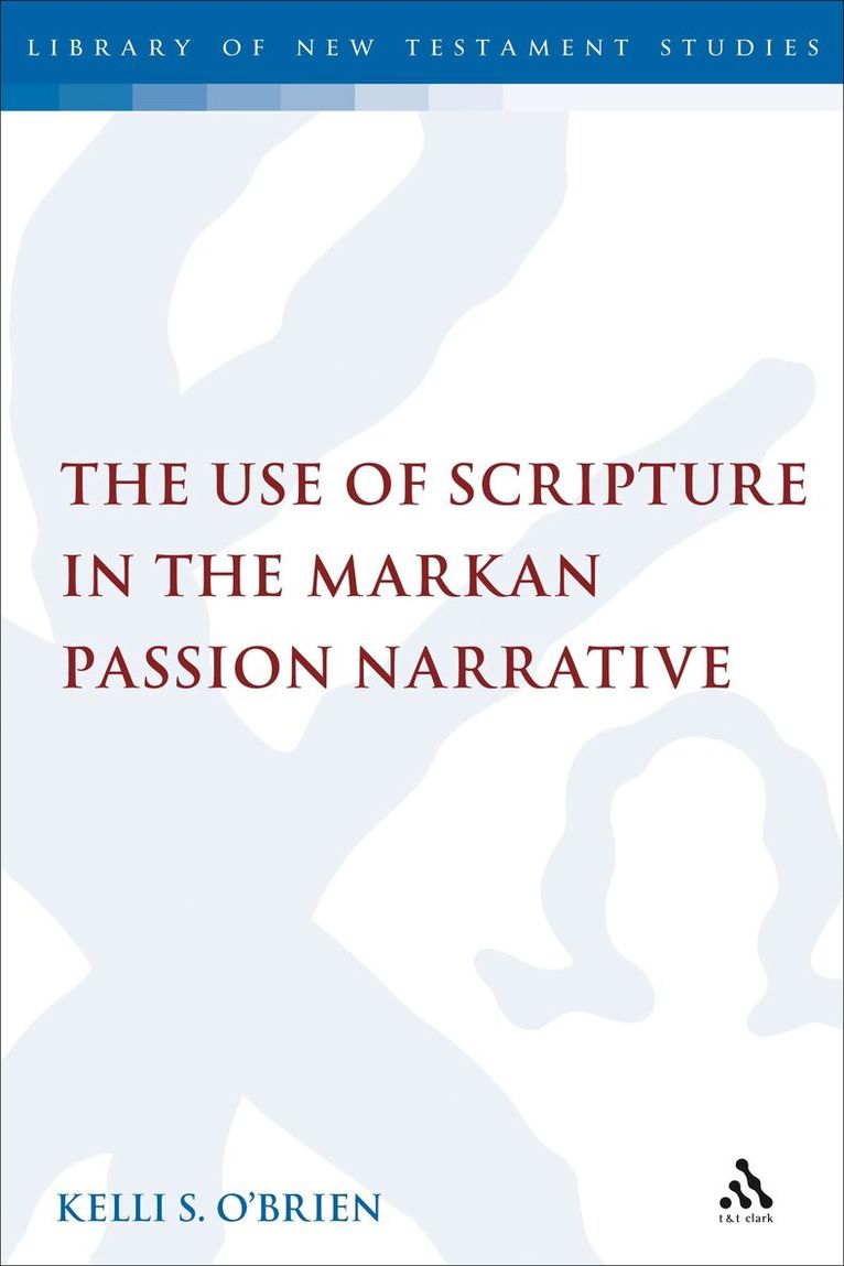 Kelli S. O'Brien, Chris Keith - Use of Scripture in the Markan Passion Narrative, Inbunden. Tillgänglighet: Lägg i varukorg