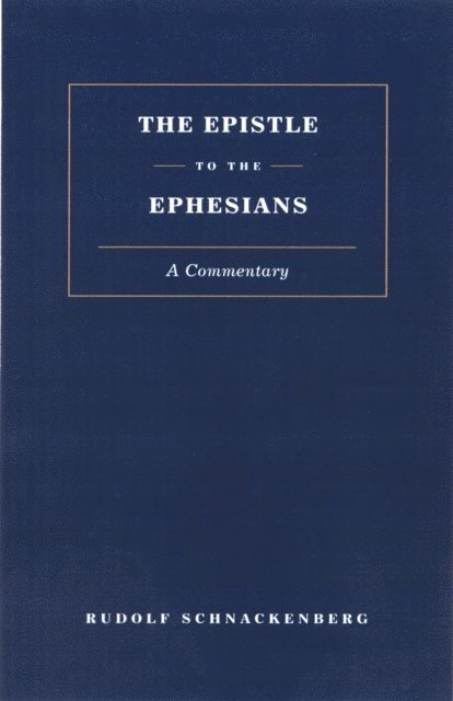 Rudolf Schnackenburg - Epistle to the Ephesians, E-bok