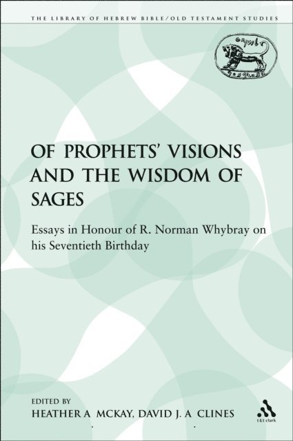 Heather A. McKay, David J. A. Clines - Of Prophets' Visions and the Wisdom of Sages, E-bok