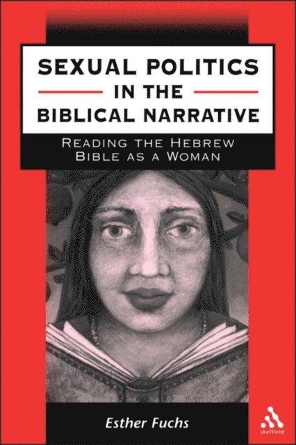 Esther Fuchs - Sexual Politics in the Biblical Narrative, E-bok