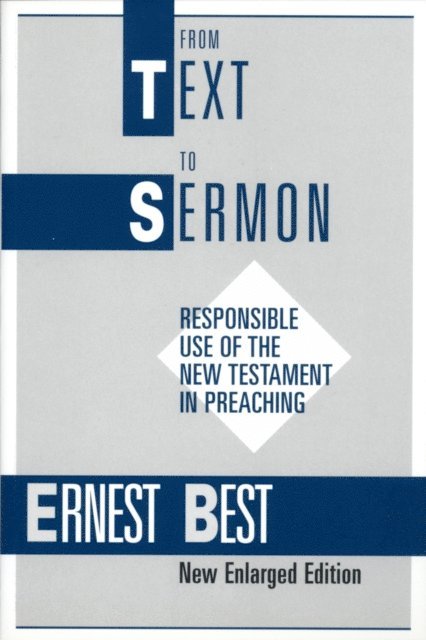 Ernest Best - From Text to Sermon, E-bok