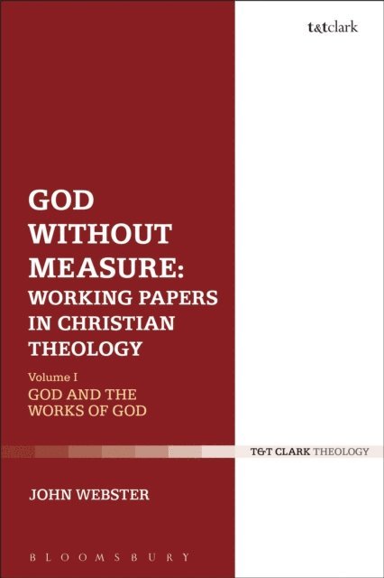 John Webster - God Without Measure: Working Papers in Christian Theology, E-bok