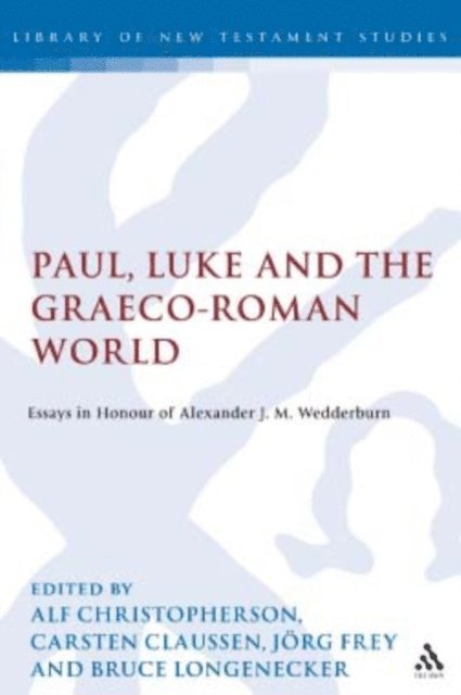 Alf Christophersen, Carsten Claussen, Jörg Frey, Bruce Longenecker - Paul, Luke and the Graeco-Roman World, E-bok