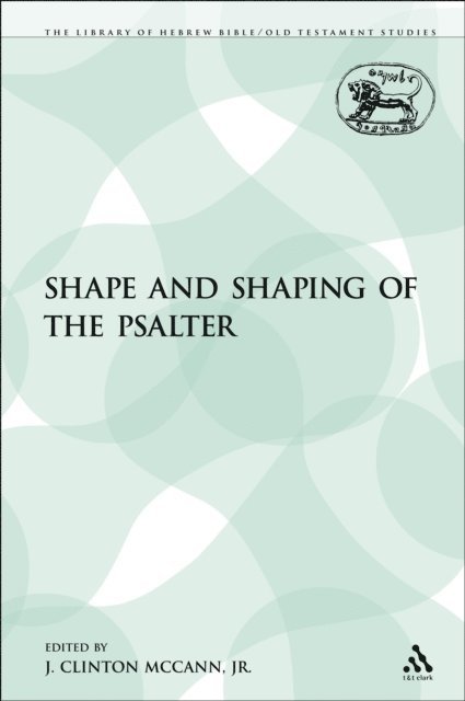 J. Clinton McCann, Jr. - Shape and Shaping of the Psalter, E-bok