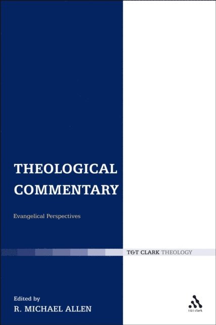 Michael Allen - Theological Commentary, E-bok