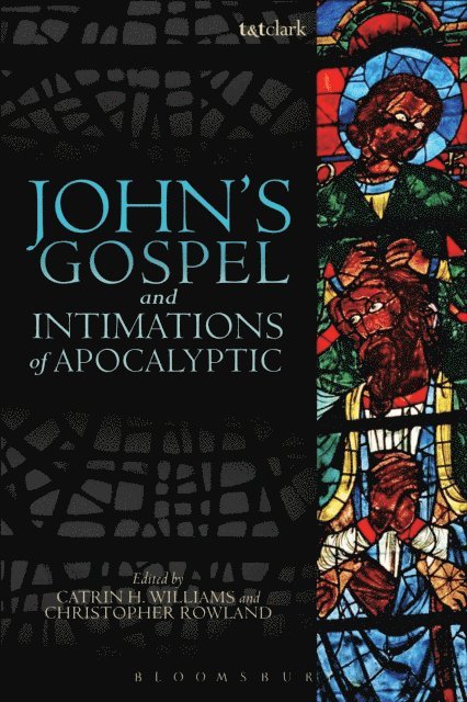 Catrin H. Williams, Christopher Rowland - John's Gospel and Intimations of Apocalyptic, E-bok