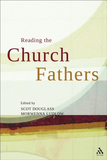 Morwenna Ludlow, Scot Douglass - Reading the Church Fathers, E-bok
