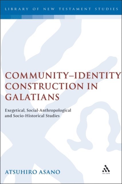 Atsuhiro Asano - Community-Identity Construction in Galatians, E-bok