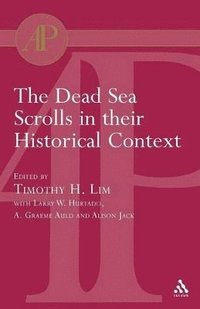 The Dead Sea Scrolls in their Historical Context