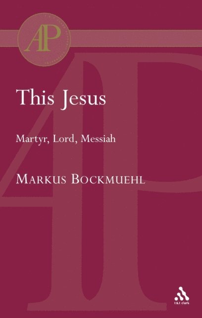Markus Bockmuehl - This Jesus, E-bok